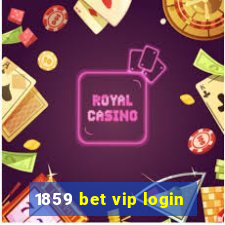 1859 bet vip login